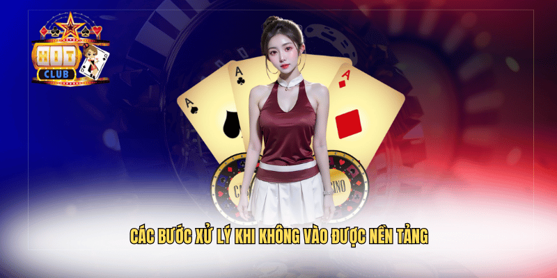 Hitclub Có Bị Chặn Không? Nguyên Nhân Và Cách Xử Lý Các bước xử lý khi không vào được nền tảng