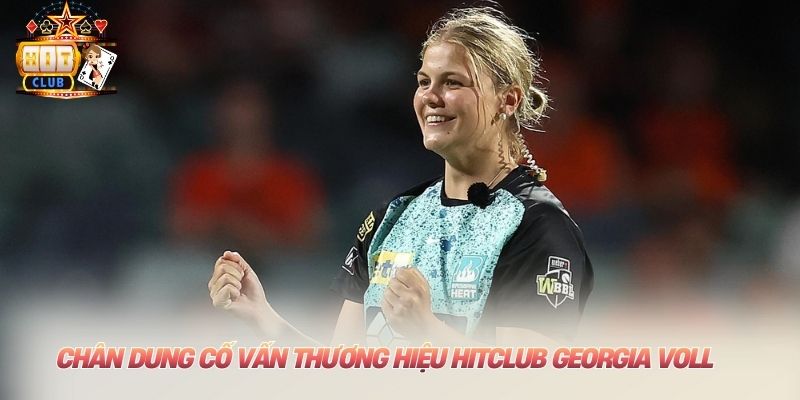 Cố Vấn Thương Hiệu HITCLUB: Bước Ngoặt Mới Cùng Georgia Voll Chân dung cố vấn thương hiệu HITCLUB Georgia Voll