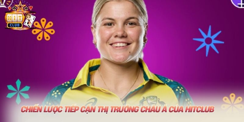 Cố Vấn Thương Hiệu HITCLUB: Bước Ngoặt Mới Cùng Georgia Voll Chiến lược tiếp cận thị trường châu Á của HItclub