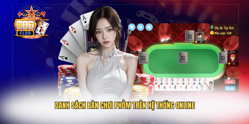 Danh sách bàn chơi phỏm trên hệ thống online