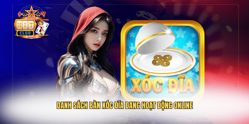 Danh sách bàn xóc đĩa đang hoạt động online