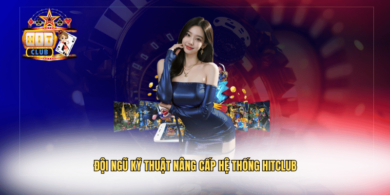 Hitclub Đang Bảo Trì – Thông Tin Cách Xử Lý Khi Truy Cập Đội ngũ kỹ thuật nâng cấp hệ thống Hitclub