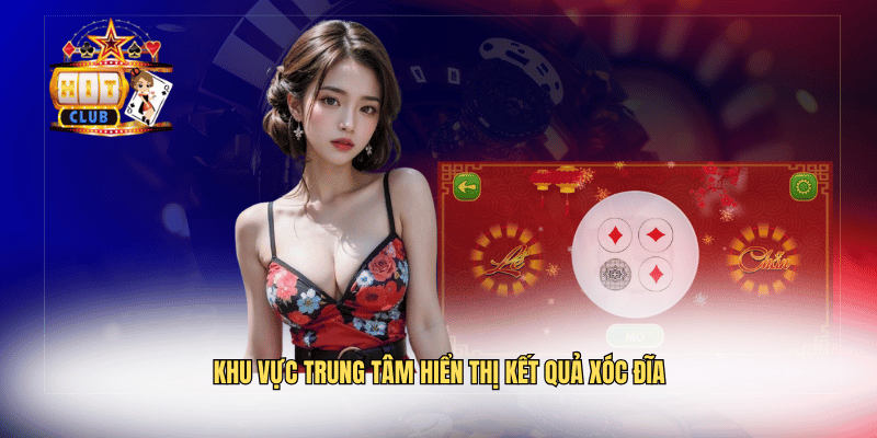 Khu vực trung tâm hiển thị kết quả xóc đĩa