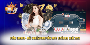 Phỏm Hitclub – Trải Nghiệm Chơi Phỏm Trực Tuyến HOT Nhất 2026